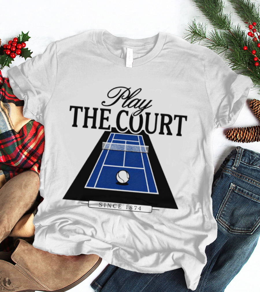 Play The Court Since 1874 Tennis T-Shirt