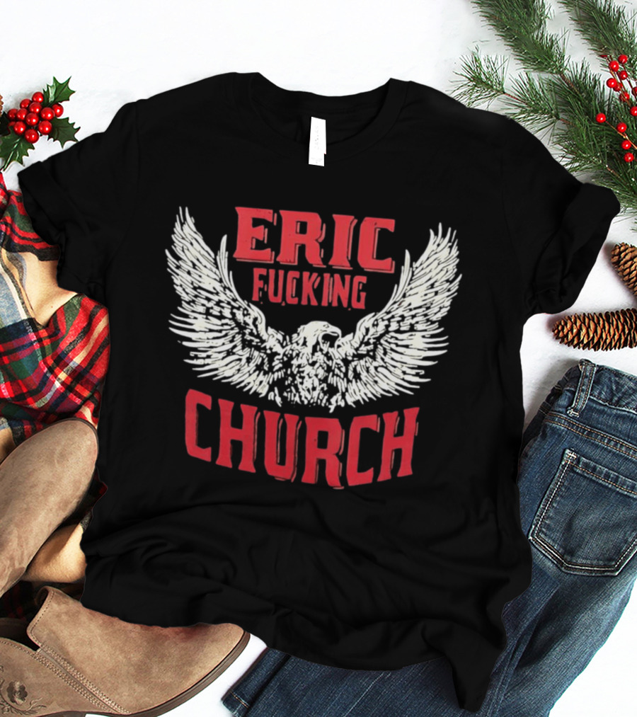 Eric Fucking Church Eagle Wings Band T-Shirt