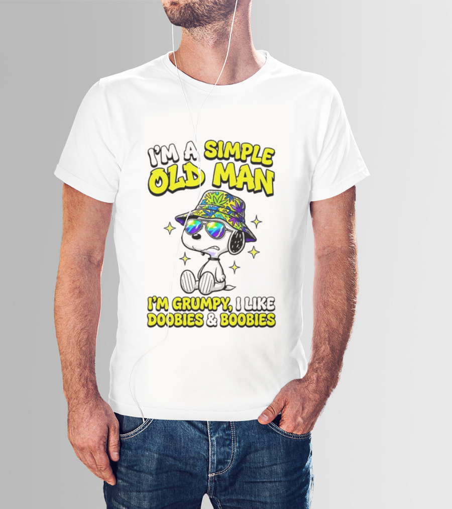 Snoopy Peanuts I'm A Simple Old Man I'm Grumpy I Like Doobies And Boobies T-Shirt