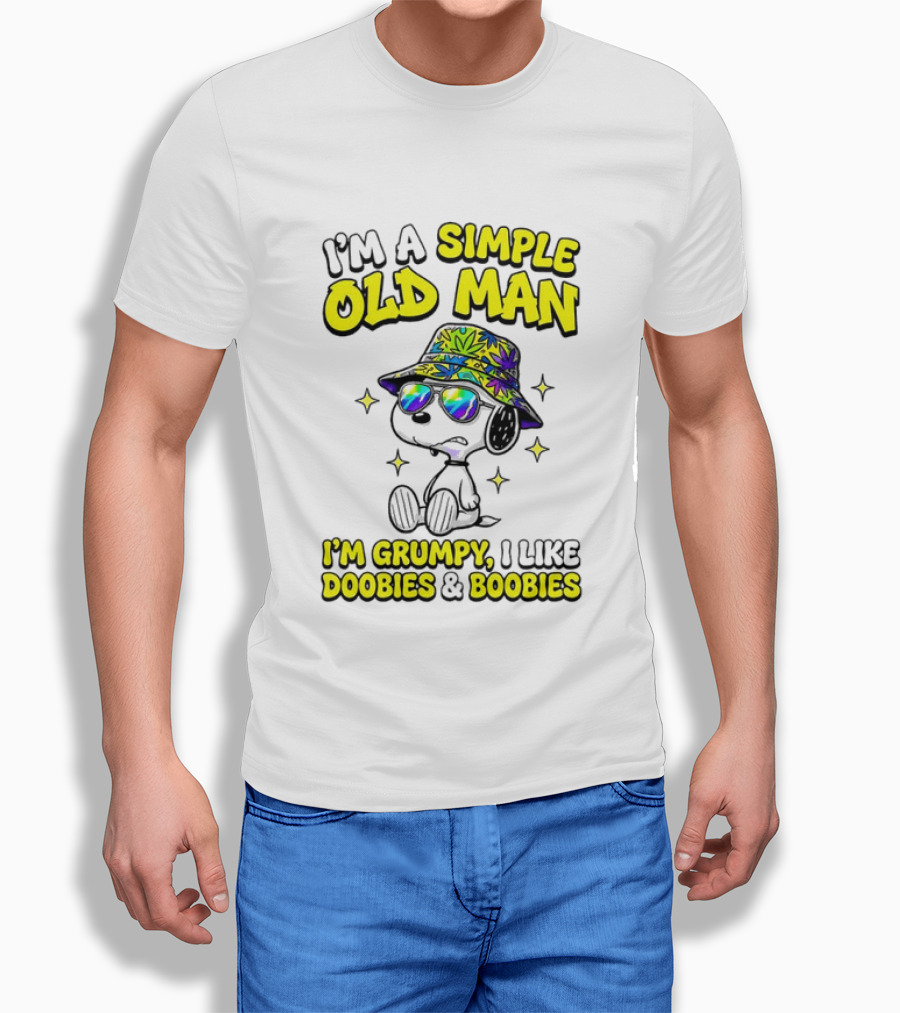 Snoopy Peanuts I'm A Simple Old Man I'm Grumpy I Like Doobies And Boobies T-Shirt