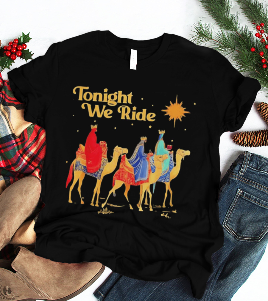 Three Wise Men Magi Nativity Scene Tonight We Ride Christmas Holiday Camel Journey T-Shirt