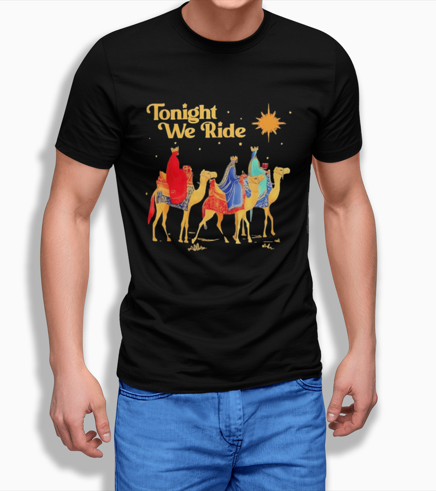 Three Wise Men Magi Nativity Scene Tonight We Ride Christmas Holiday Camel Journey T-Shirt
