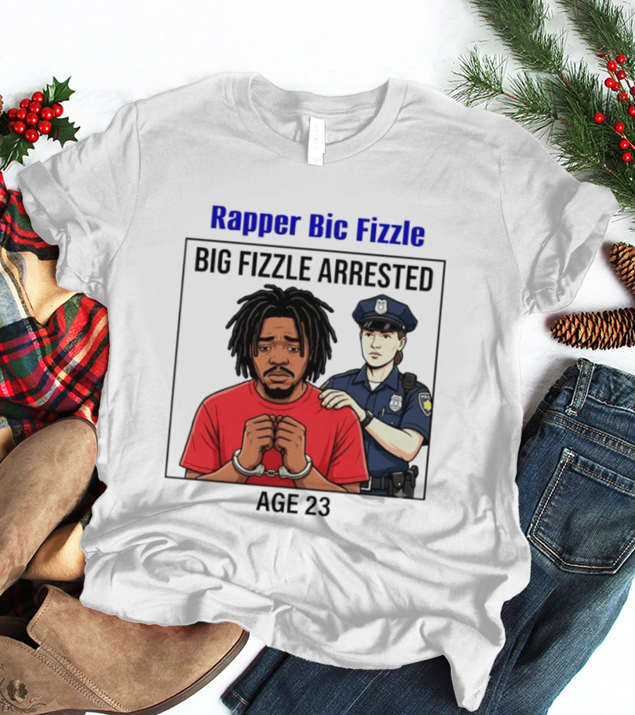 Rapper Bic Fizzle Big Fizzle Arrested Age 23 T-Shirt