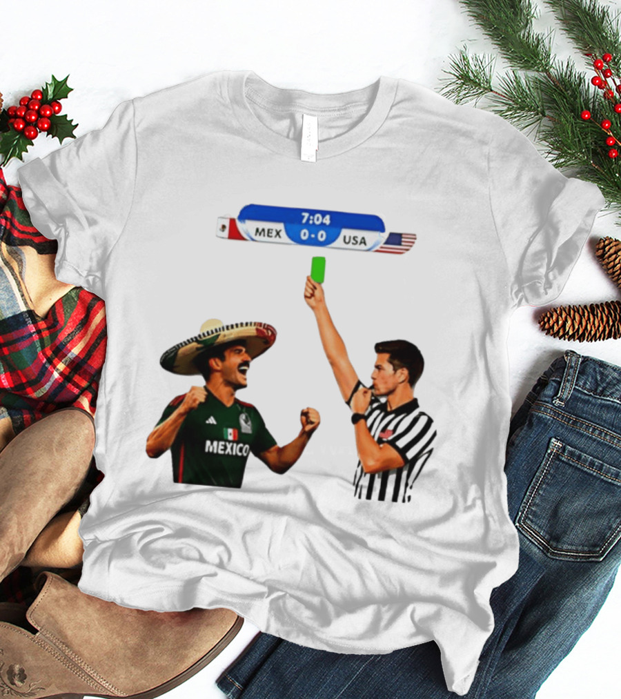 Mexico Vs USA Soccer Match 7:04 Scoreboard Referee Green Card T-Shirt