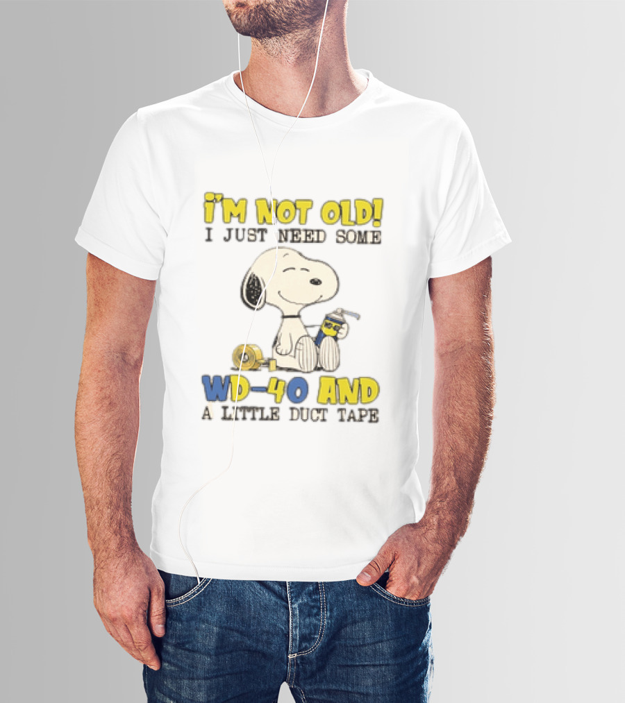 Snoopy I'm Not Old I Just Need Some WD 40 And A Little Duct Tape T-Shirt