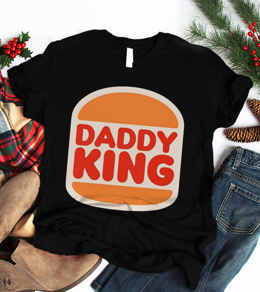 Daddy King Burger T-Shirt