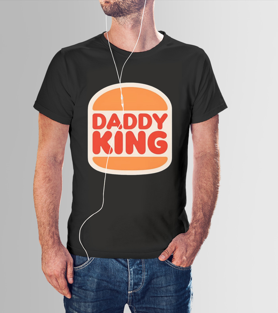 Daddy King Burger T-Shirt