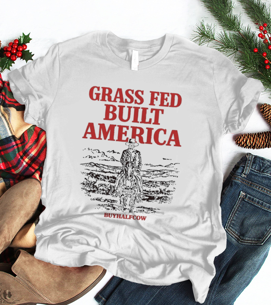 Grass Fed Built America Cowboy Rider Buyhalfcow T-Shirt