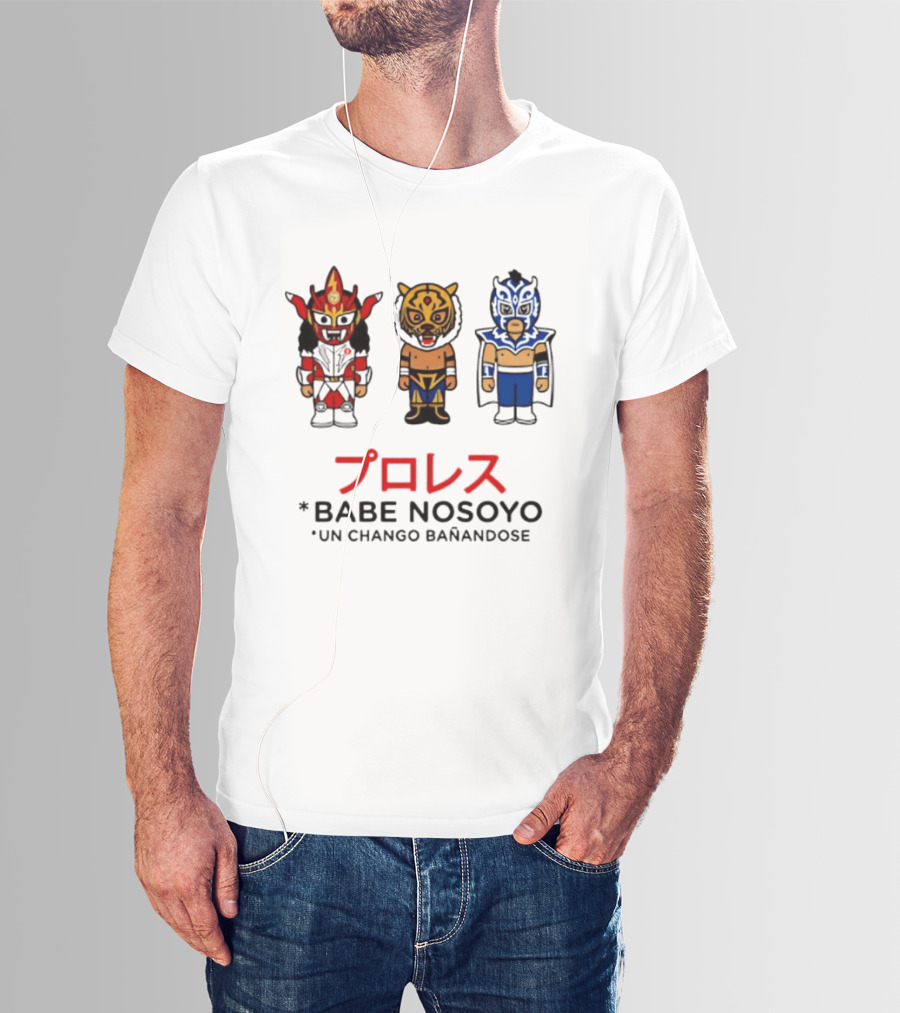 Lucha Libre Wrestlers Proresu Babe Nosoyo Un Chango Banandose T-Shirt