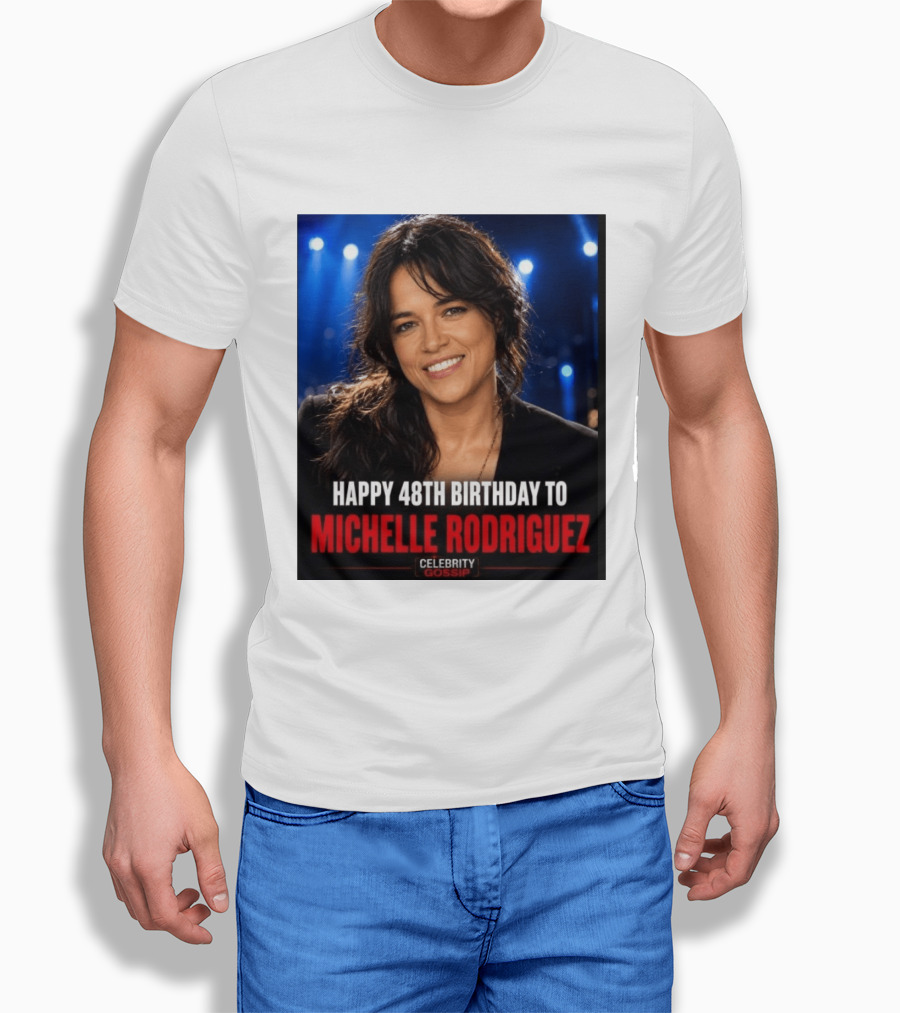 Happy 48th Birthday To Michelle Rodriguez Celebrity Gossip T-Shirt