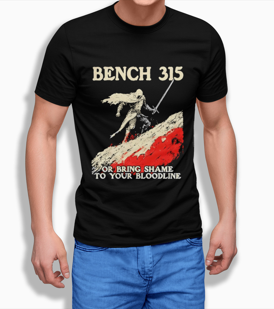 Bench 315 Warrior Challenge Legendary Bloodline Honor T-Shirt