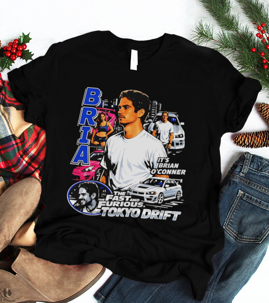 Brian O'conner The Fast And The Furious Tokyo Drift It's Brian O'conner T-Shirt