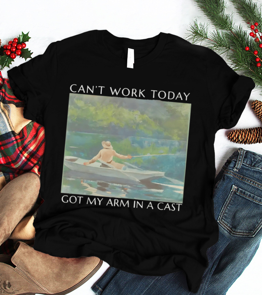 Can't Work Today Got My Arm In A Cast Fishing Boat Scenic T-Shirt