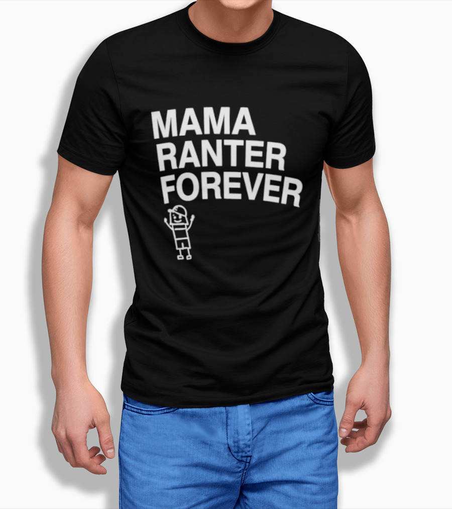 Mama Ranter Forever Stick Figure T-Shirt