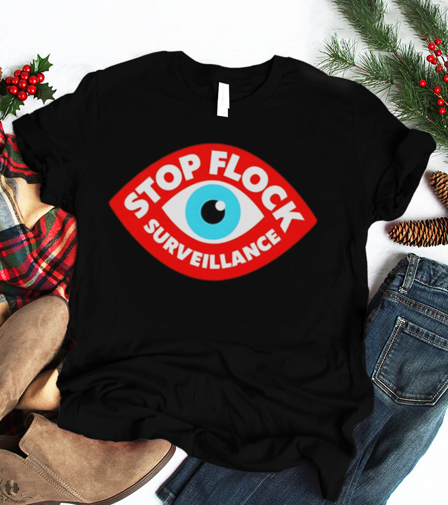 Stop Flock Surveillance Eye Privacy Anti Surveillance T-Shirt