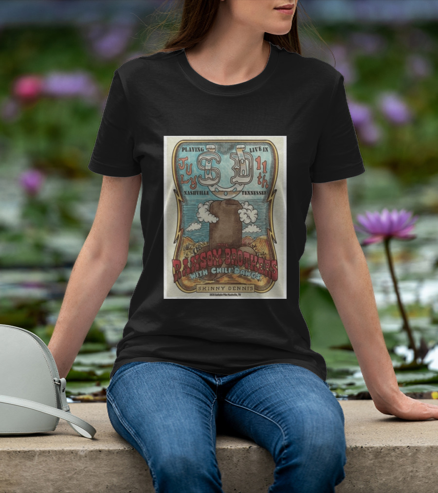 The Ransom Brothers With Chili Dawgs Live In Nashville July 11th Skinny Dennis T-Shirt