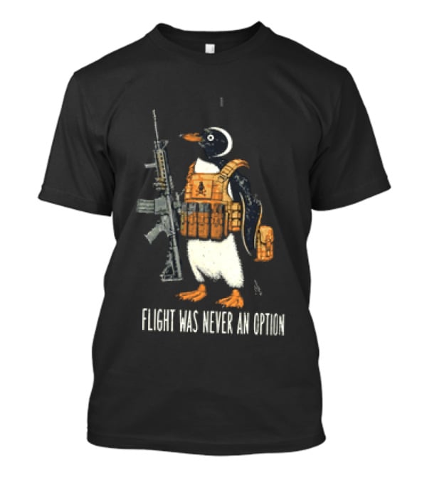 Penguin Flight Was Never An Option Rifle Vest Tactical Humor T-Shirt