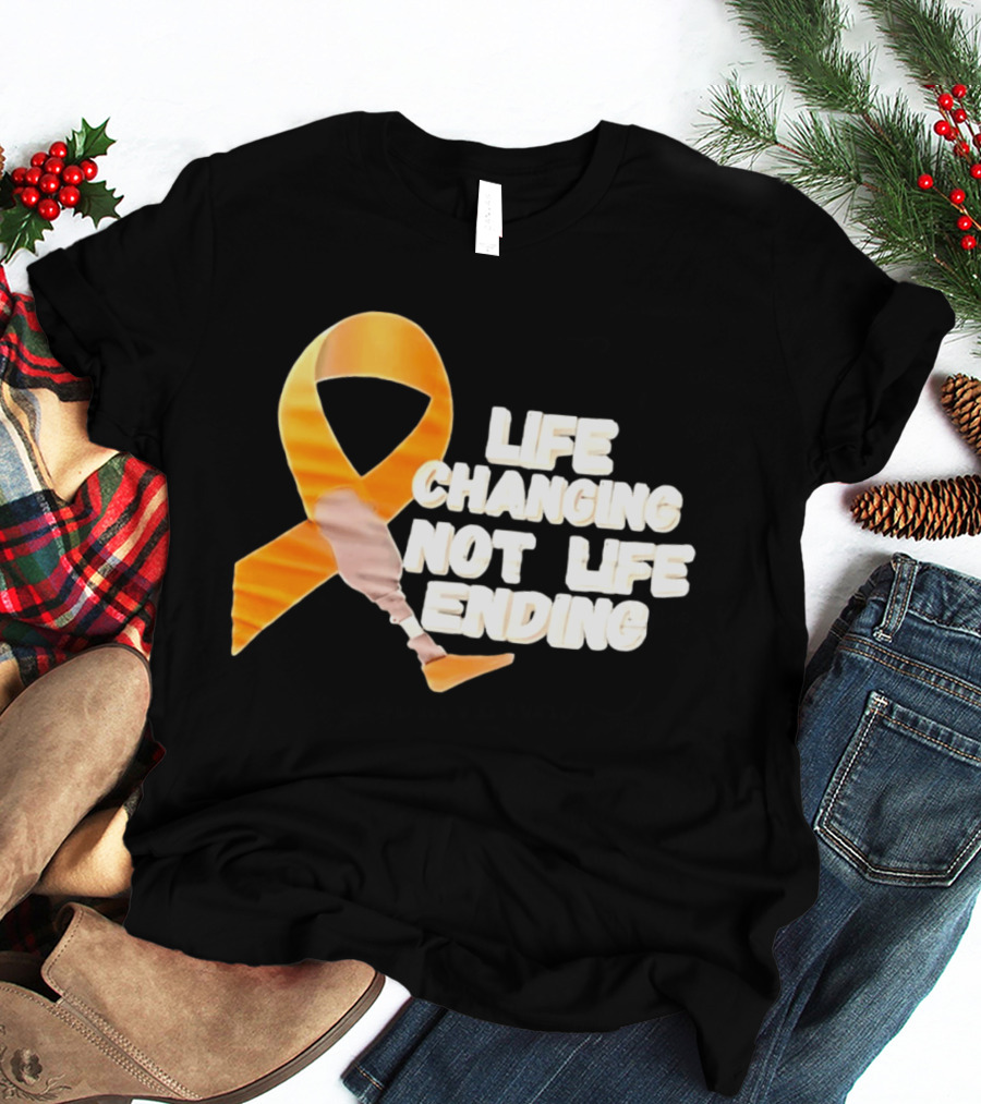 Life Changing Not Life Ending Ribbon With Prosthetic Leg T-Shirt