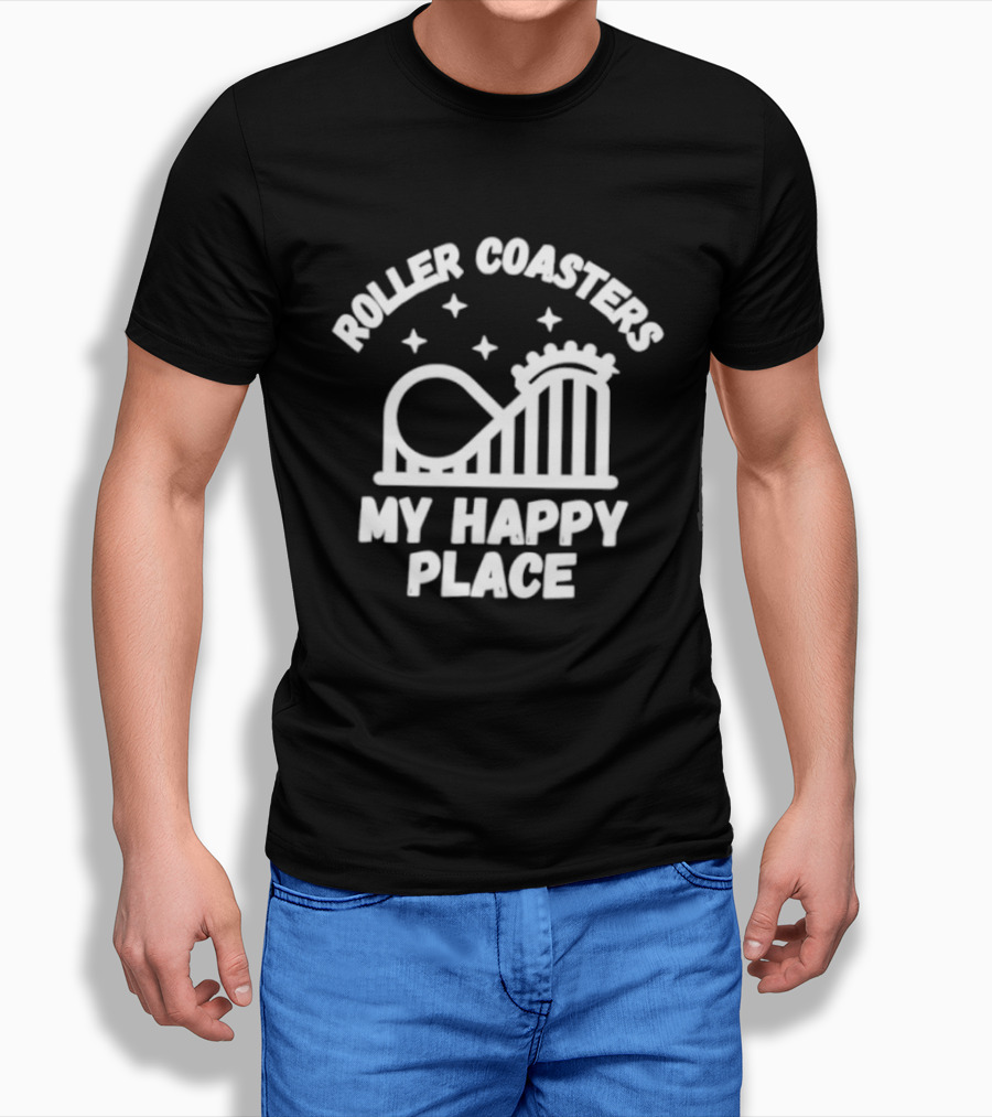 Roller S My Happy Place Amusement Park Thrill Ride T-Shirt
