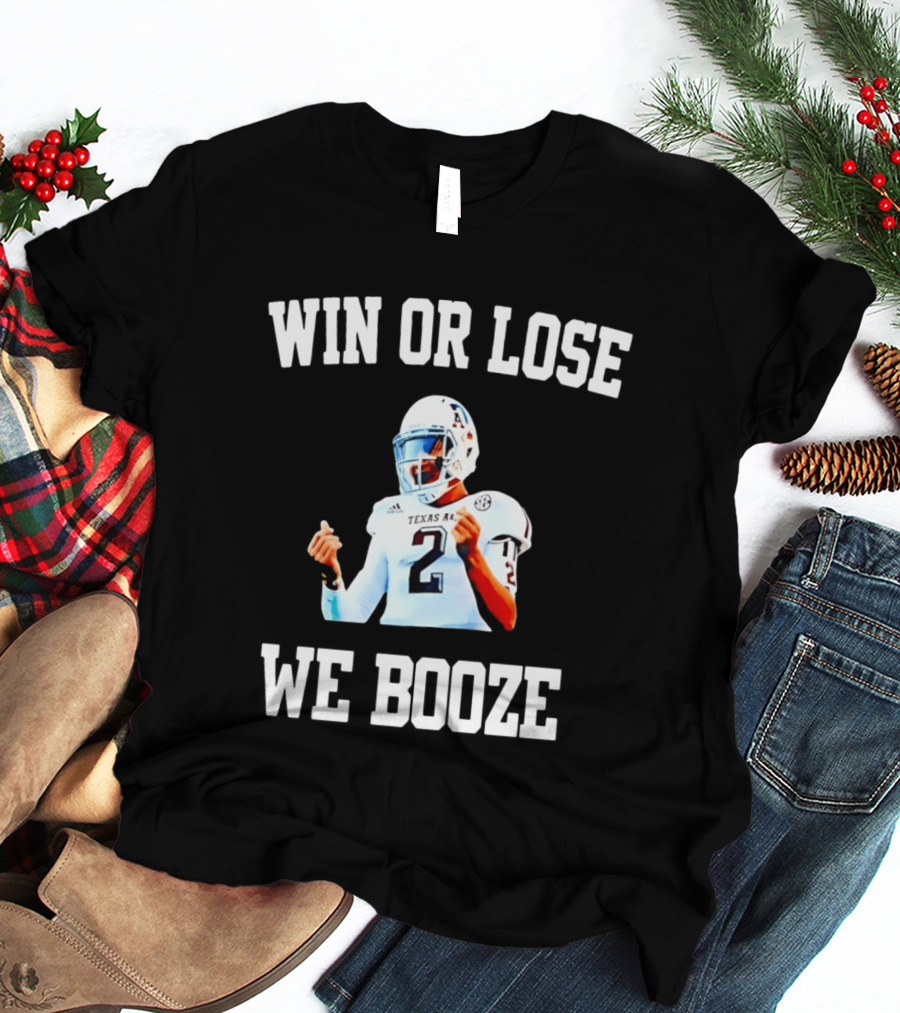 Win Or Lose We Booze Texas A&M Johnny Manziel Number 2 Quarterback T-Shirt