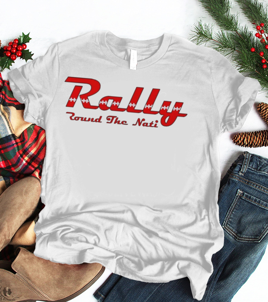 Rally Round The Nati Cincinnati Bengal Football Fan Gear T-Shirt