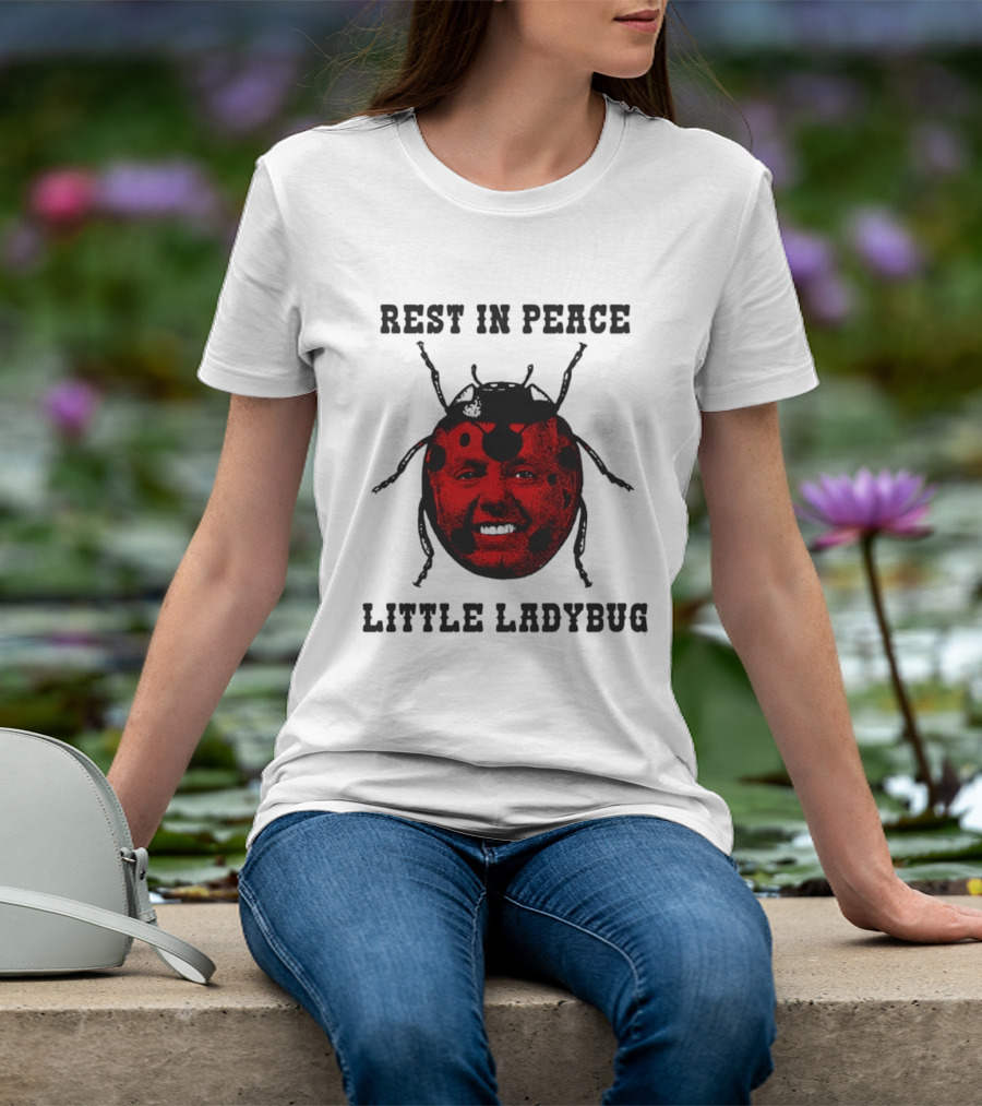 Rest In Peace Little Ladybug Lindsey Graham T-Shirt