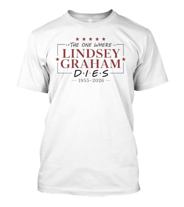 The One Where Lindsey Graham Dies 1955 2026 American Political T-Shirt