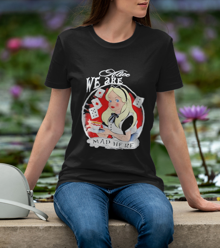 Alice We Are Mad Here Playing Cards Tea Party T-Shirt