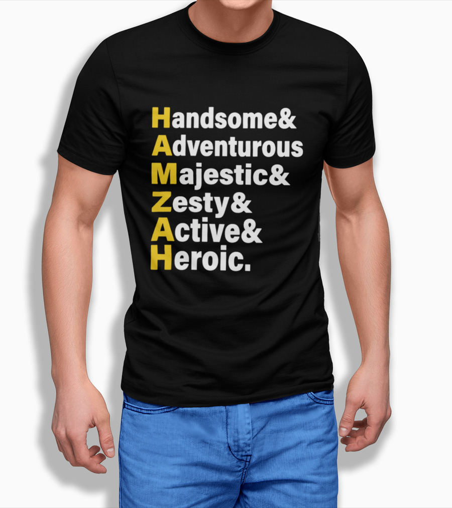HAMZAH Handsome Adventurous Majestic Zesty Active Heroic T-Shirt