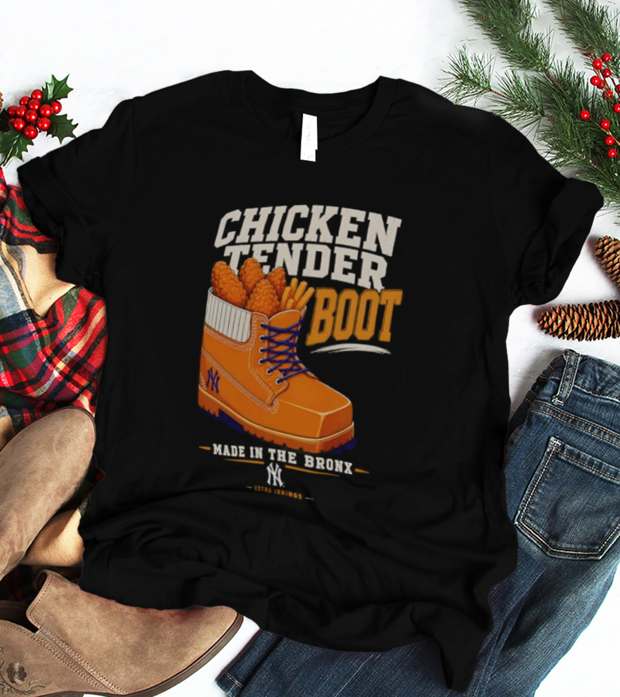 Chicken Tender Boot Made In The Bronx Yankees T-Shirt