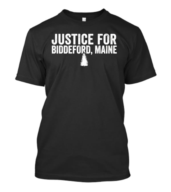 Justice For Biddeford Maine Protest Pine Tree T-Shirt