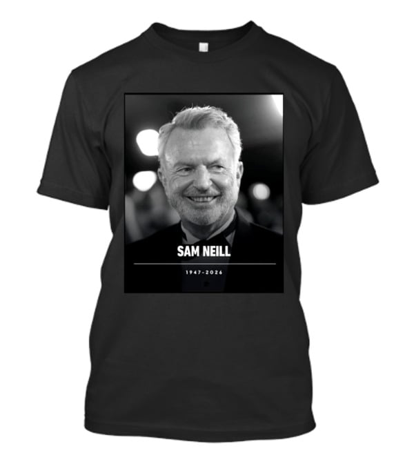 RIP Sam Neill Dr Alan Grant Jurassic Park 1947 2026 T-Shirt