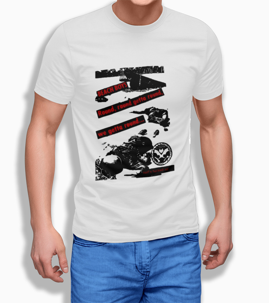 Beach Boys Round Round Getta Round We Getta Round Surf's Fucked Up T-Shirt