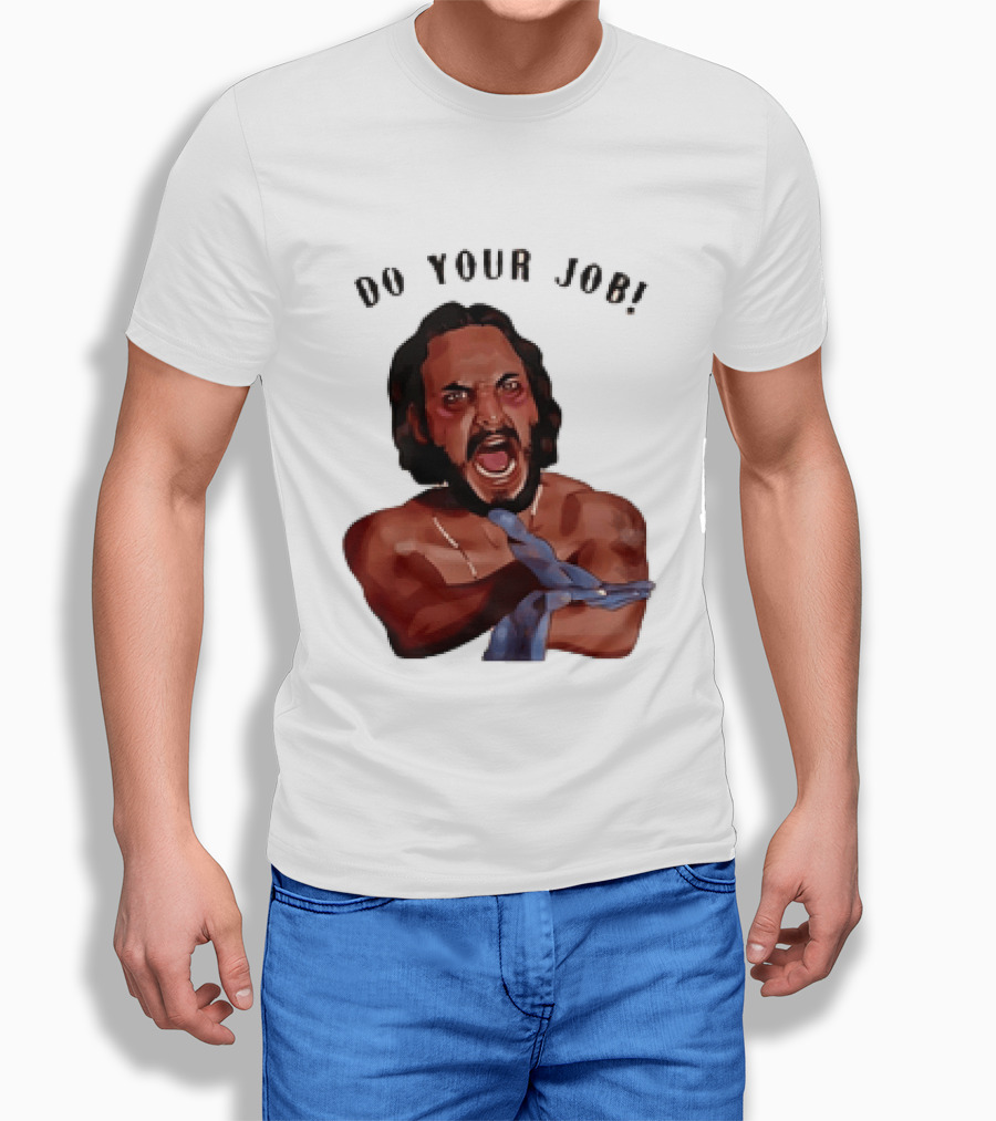 Blood In Blood Out Do Your Job Motivational Scene Expression T-Shirt