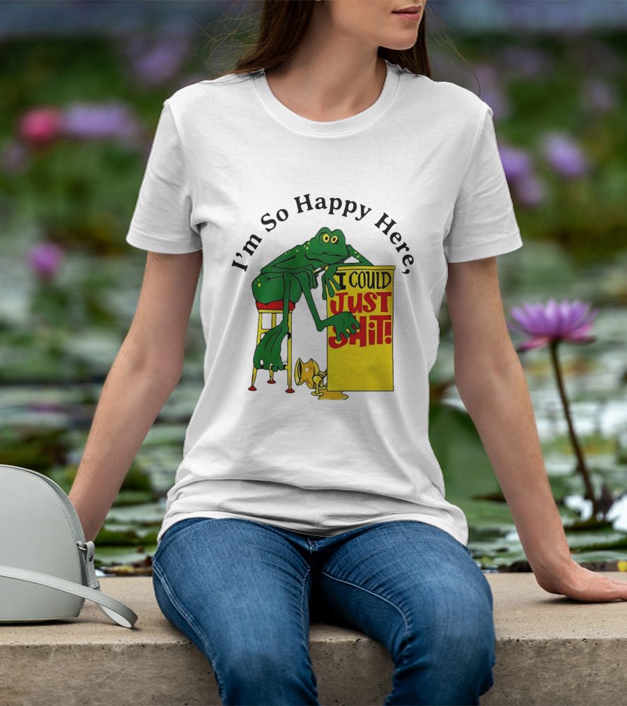 I'm So Happy Here I Could Just Shit Frog T-Shirt