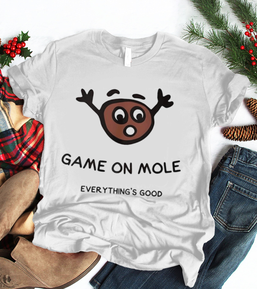 Game On Mole Everything's Good Cartoon Face T-Shirt