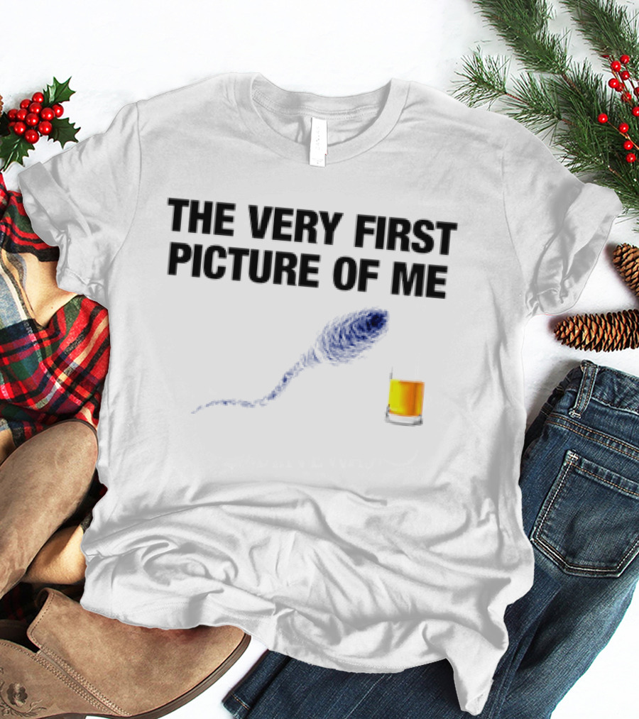 The Very First Picture Of Me Sperm And Egg Humor T-Shirt