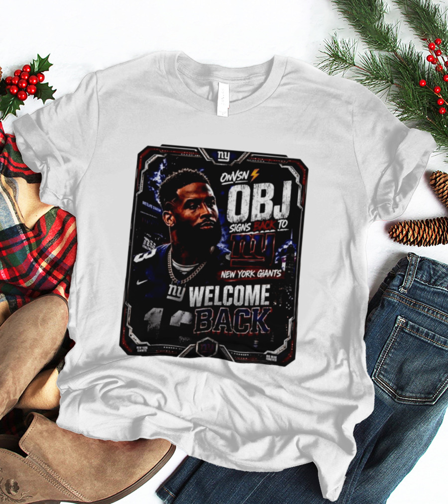 Odell Beckham Jr Welcome Back To New York Giants Signs Back To NY Giants T-Shirt