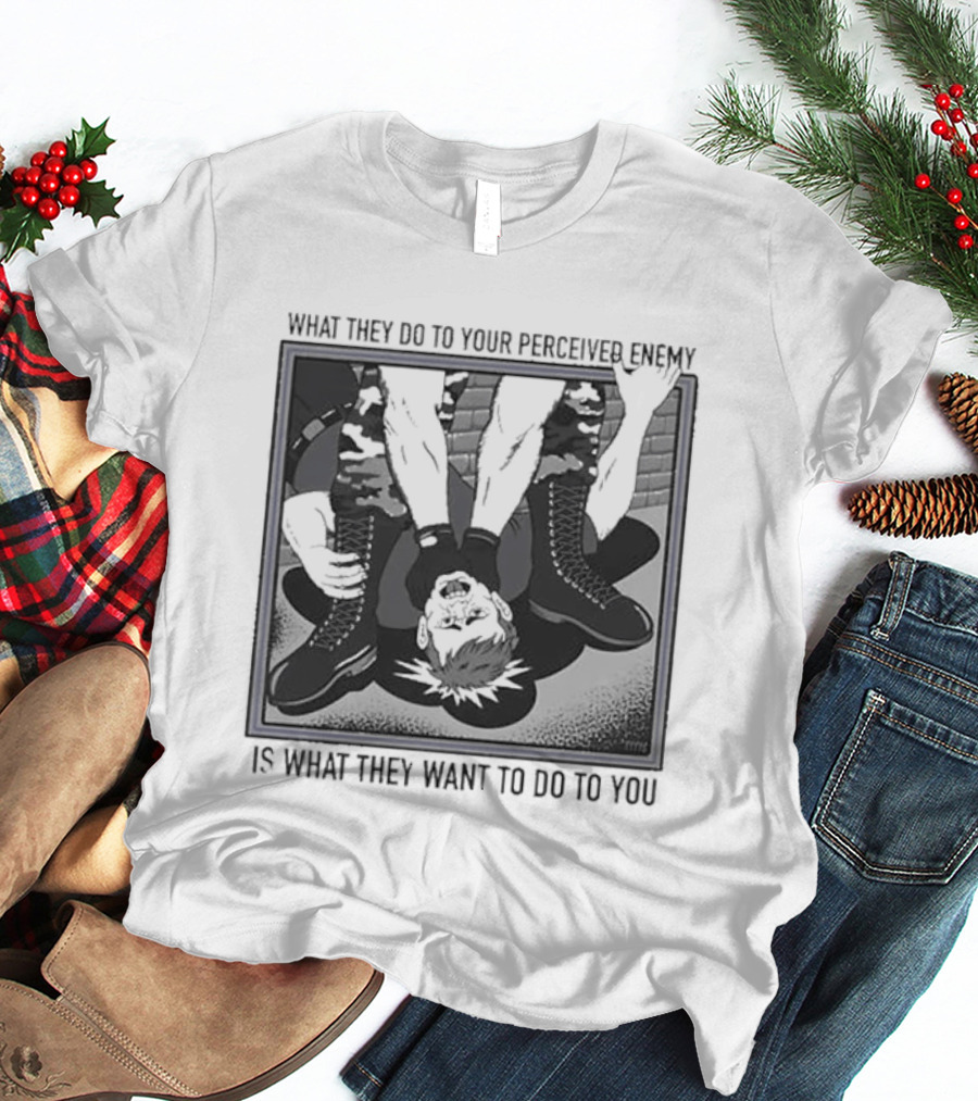 What They Do To Your Perceived Enemy Is What They Want To Do To You Black And White Image Of Upside Down Person With Arms Up T-Shirt