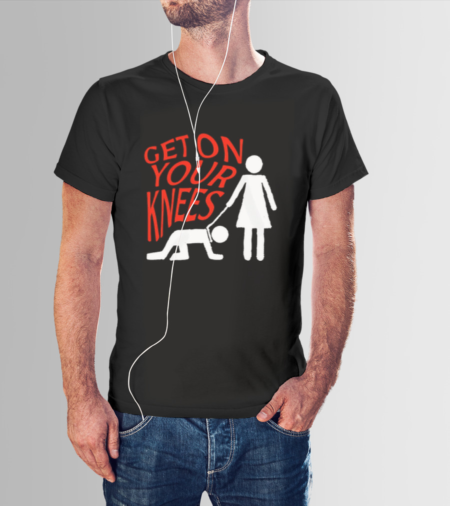 Get On Your Knees Text With Stick Figure T-Shirt