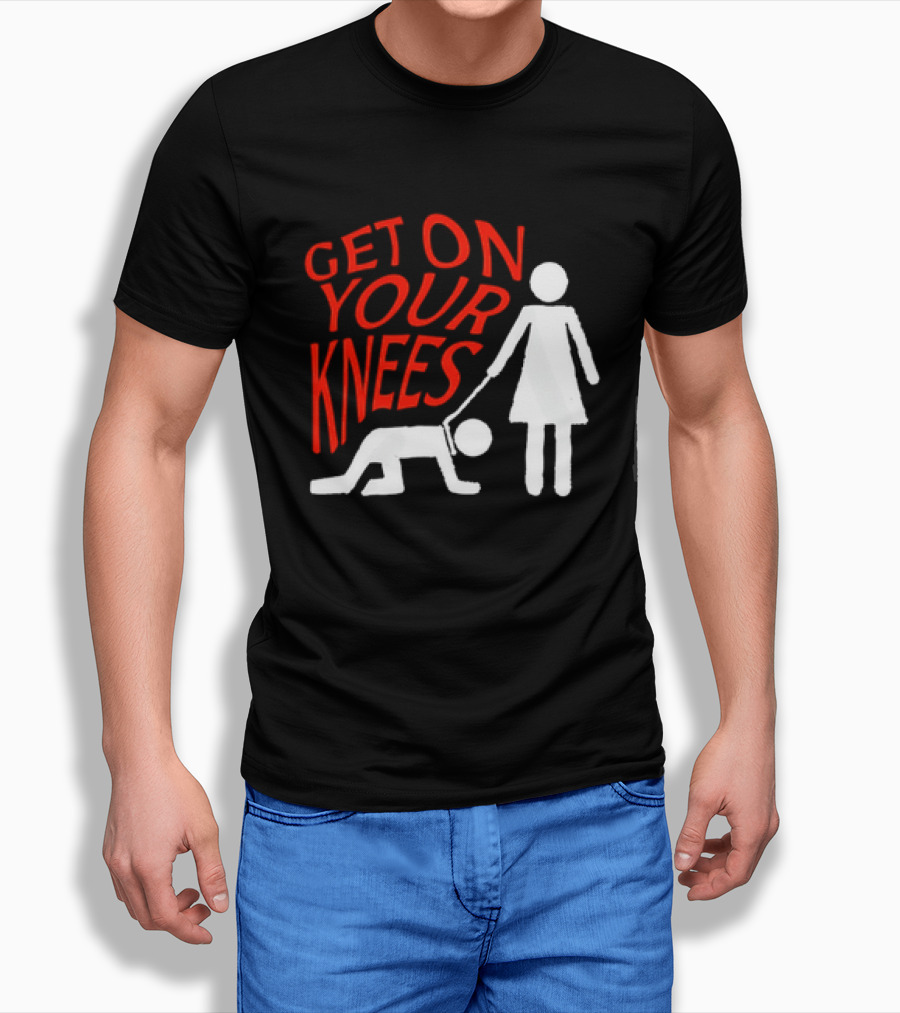 Get On Your Knees Text With Stick Figure T-Shirt
