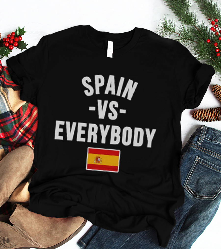 Spain Vs Everybody 2026 World Cup Spanish Flag T-Shirt