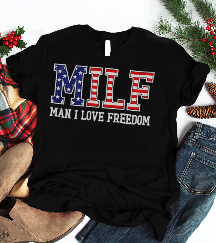 MILF Man I Love Freedom USA Flag Stars Stripes T-Shirt