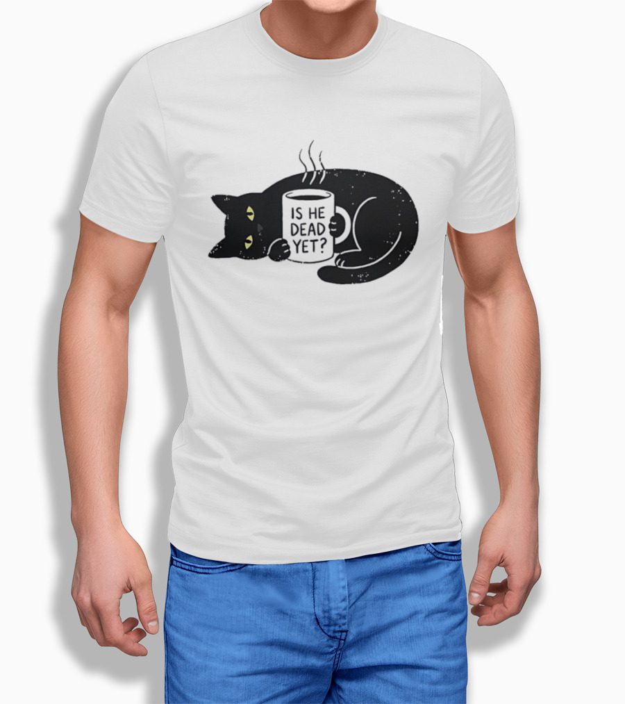 Black Cat Is He Dead Yet Coffee T-Shirt