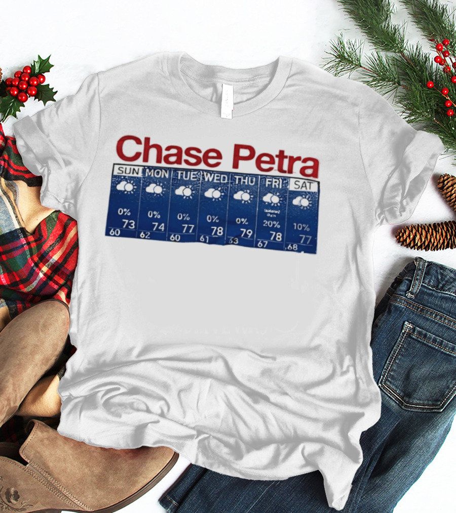 Chase Petra Weekly Weather Forecast Sun Sat With Temperatures And Cloud T-Shirt