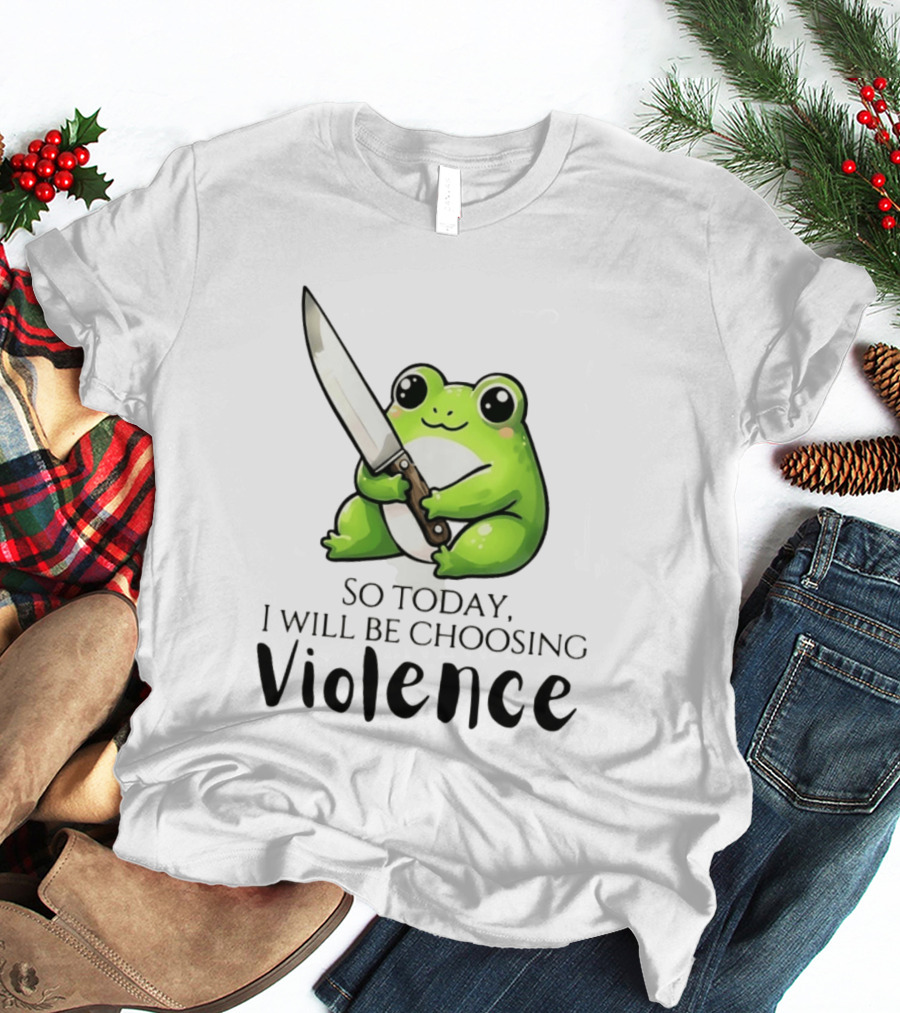 Frog I Slept Like Shit So Today I Will Be Choosing Violence T-Shirt