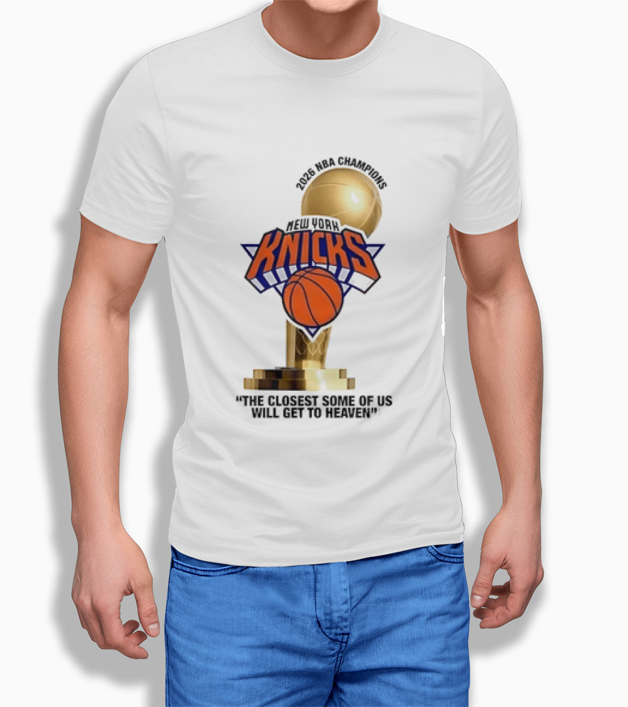 New York Knicks NBA Champions Larry O'Brien Trophy Closest To Heaven T-Shirt