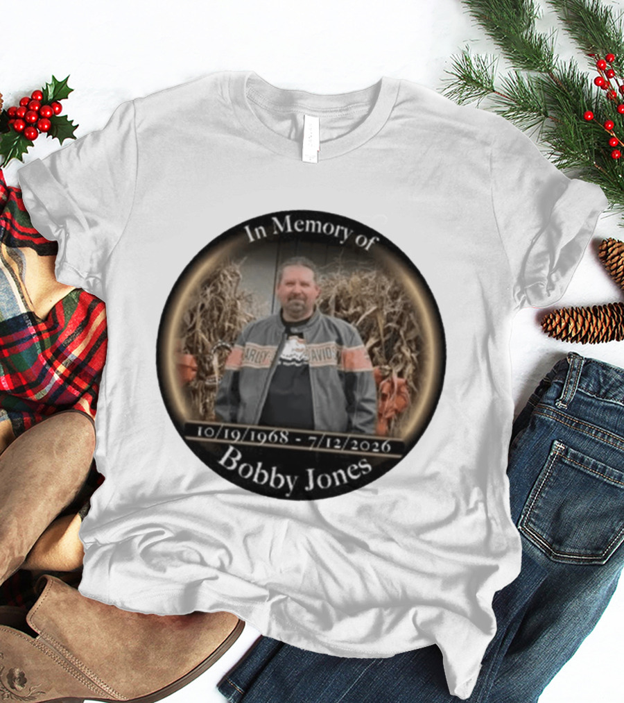 In Memory Of Bobby Jones 10/19/1968 7/12/2026 Harley Davidson T-Shirt