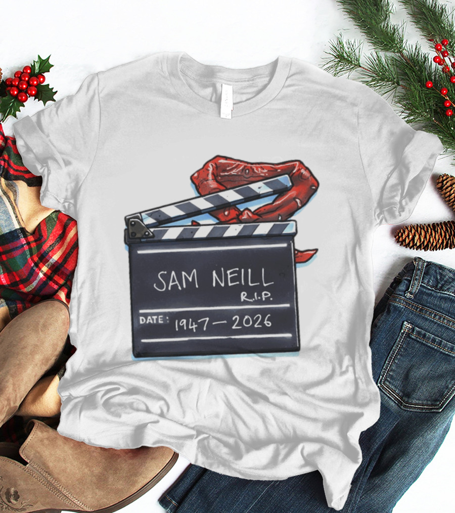 Sam Neill Rip 1947 2026 Clapboard Rest In Peace Legend T-Shirt