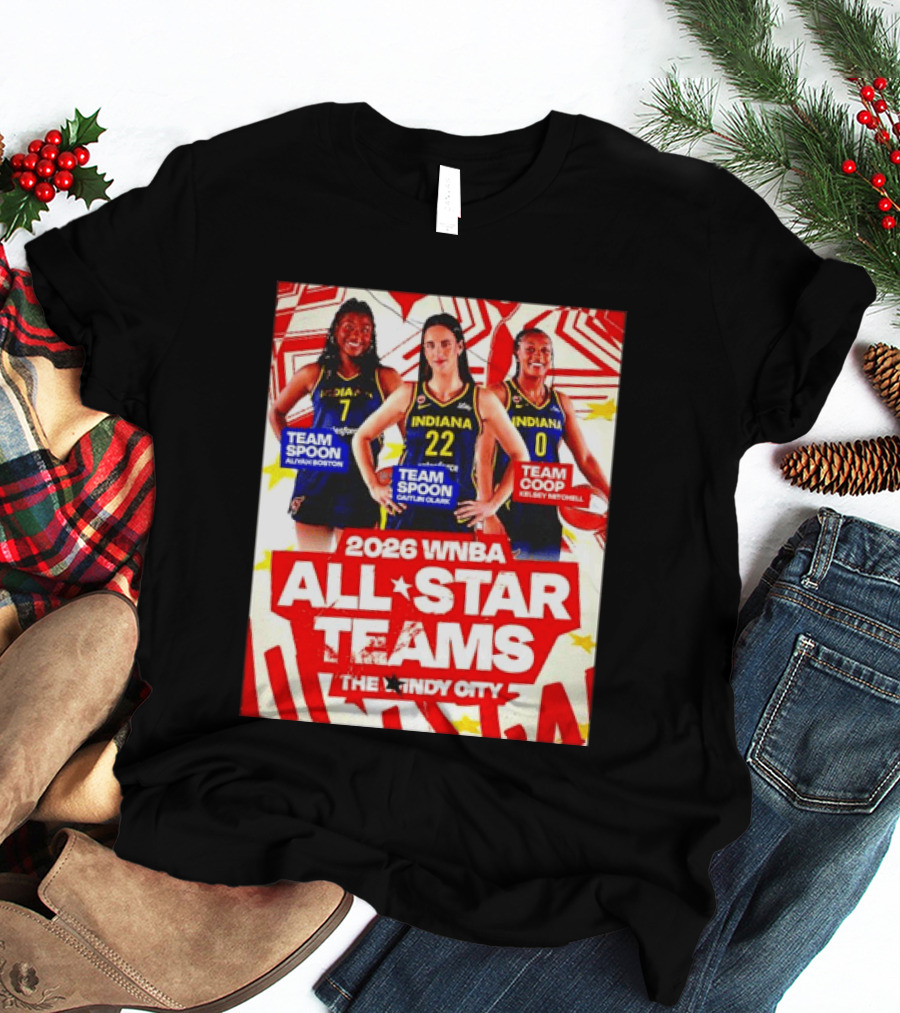 2026 WNBA All Star Teams Aliyah Boston Caitlin Clark Kelsey Mitchell The Indy City T-Shirt